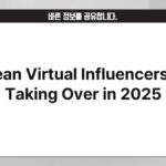 Korean Virtual Influencers Are Taking Over in 2025