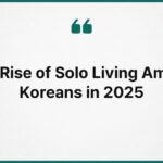 The Rise of Solo Living Among Koreans in 2025
