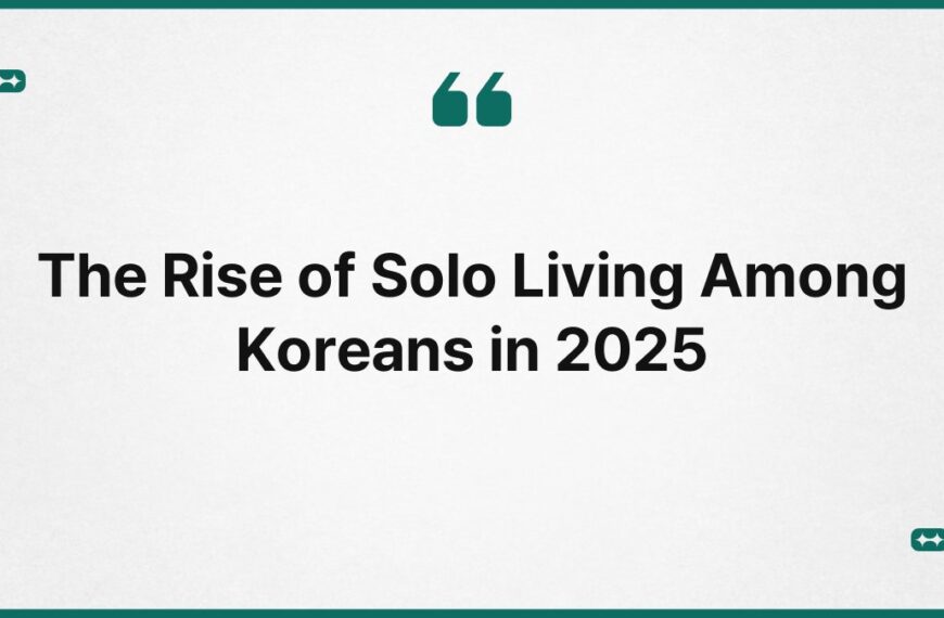 The Rise of Solo Living Among Koreans in 2025 5