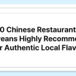 10 Chinese Restaurants Koreans Highly Recommend for Authentic Local Flavor