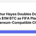 Arthur Hayes Doubles Down on $1M BTC as FIFA Plans Ethereum-Compatible Chain