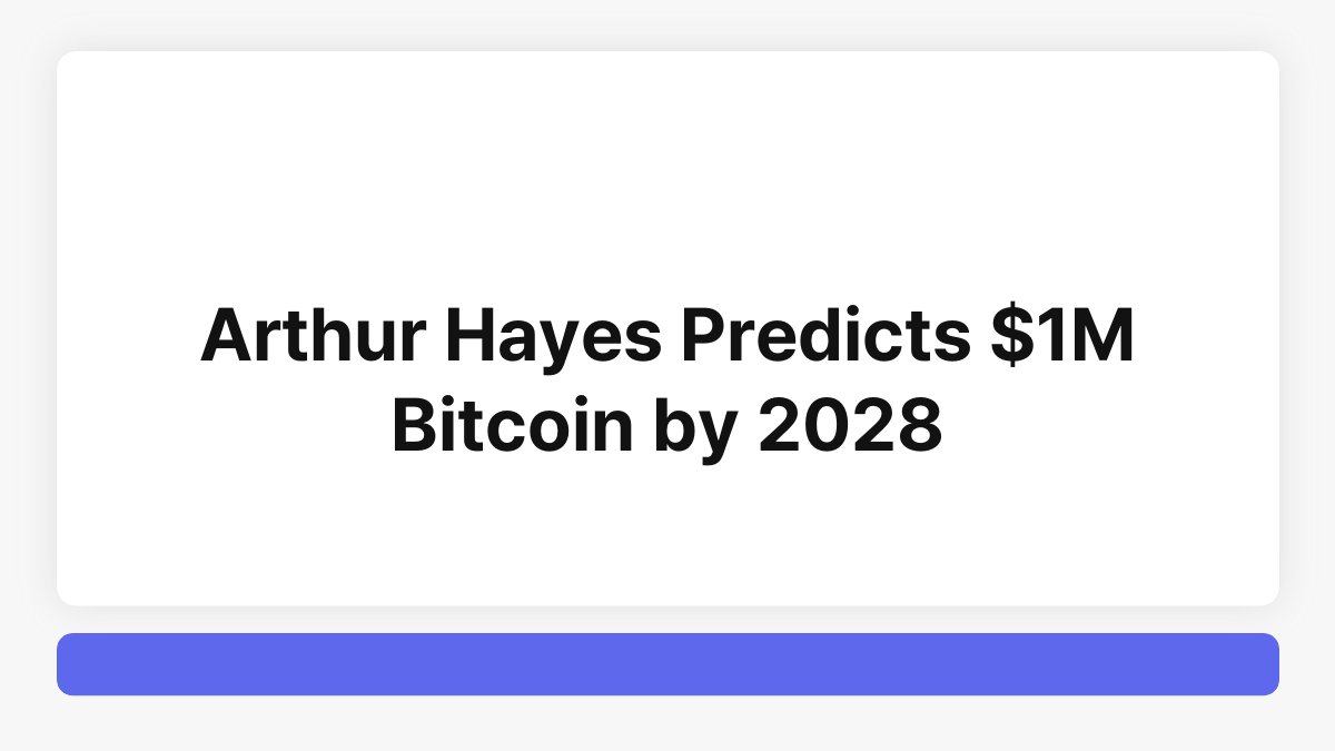 Arthur Hayes Predicts $1M Bitcoin by 2028 1