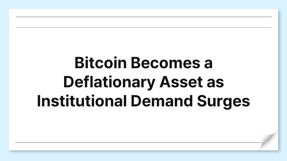 Bitcoin Becomes a Deflationary Asset as Institutional Demand Surges 1