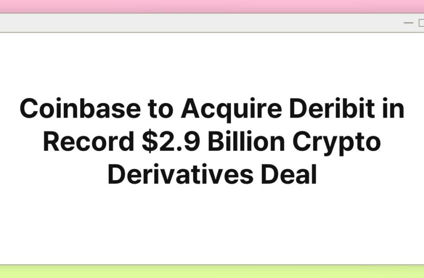 Coinbase to Acquire Deribit in Record $2.9 Billion Crypto Derivatives Deal 7