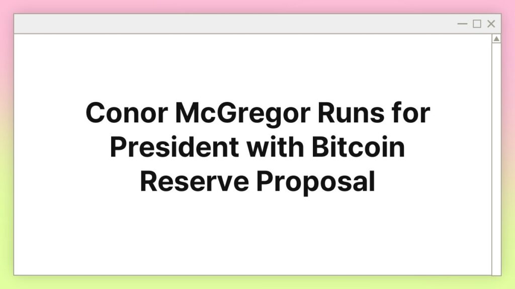 Conor McGregor Runs for President with Bitcoin Reserve Proposal 3