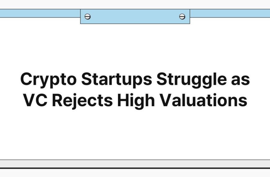 Crypto Startups Struggle as VC Rejects High Valuations 5