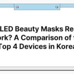 Do LED Beauty Masks Really Work? A Comparison of the Top 4 Devices in Korea