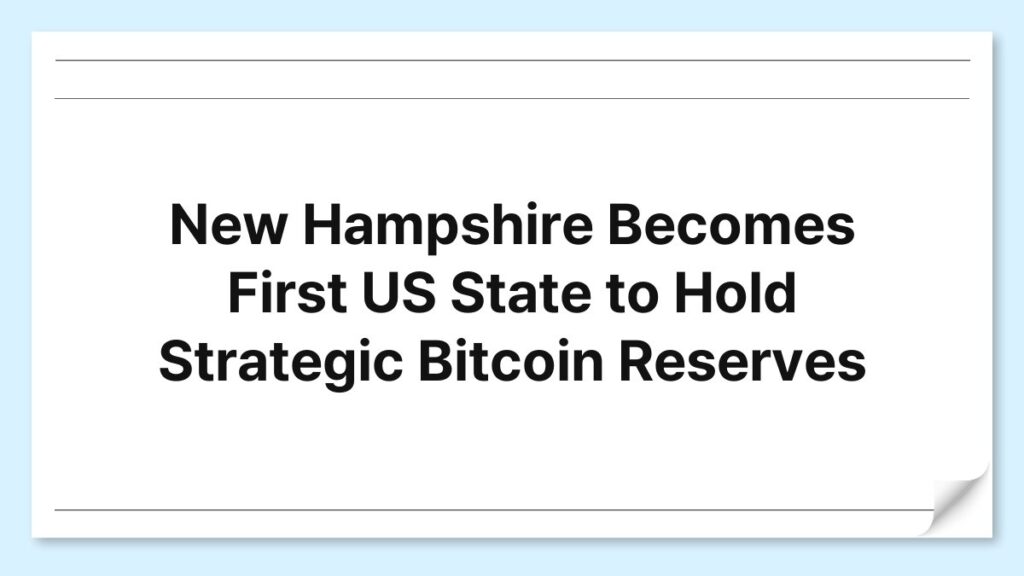 New Hampshire Becomes First US State to Hold Strategic Bitcoin Reserves 1