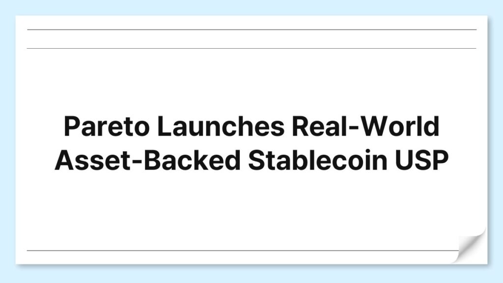 Pareto Launches Real-World Asset-Backed Stablecoin USP 1