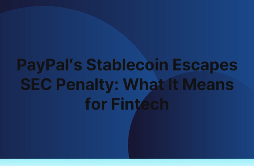PayPal’s Stablecoin Escapes SEC Penalty: What It Means for Fintech 2