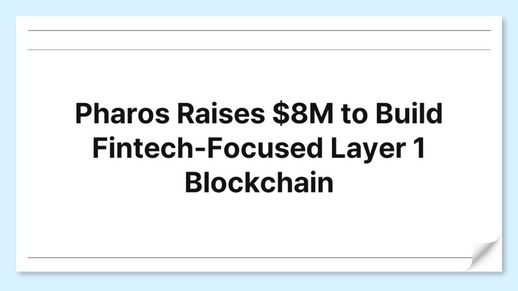 Pharos Raises $8M to Build Fintech-Focused Layer 1 Blockchain 3