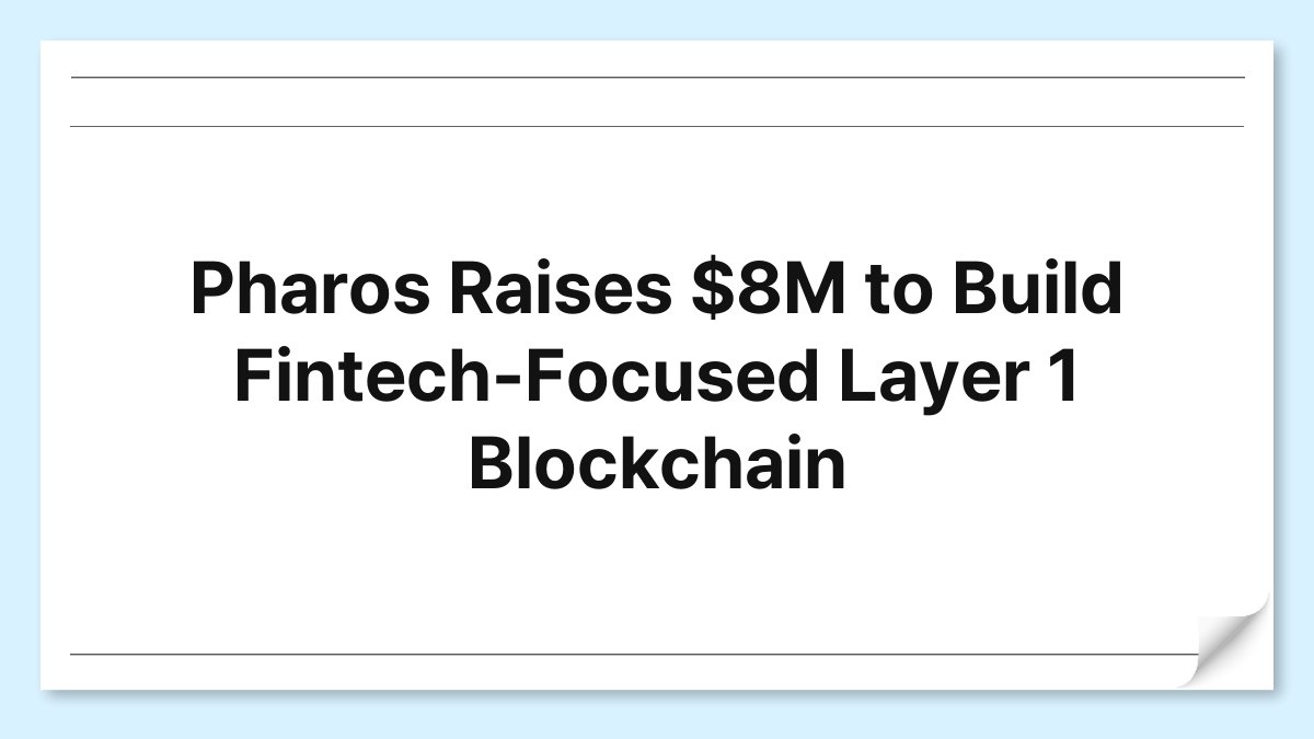 Pharos Raises $8M to Build Fintech-Focused Layer 1 Blockchain 1