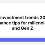 Top investment trends 2025 – Finance tips for millennials and Gen Z