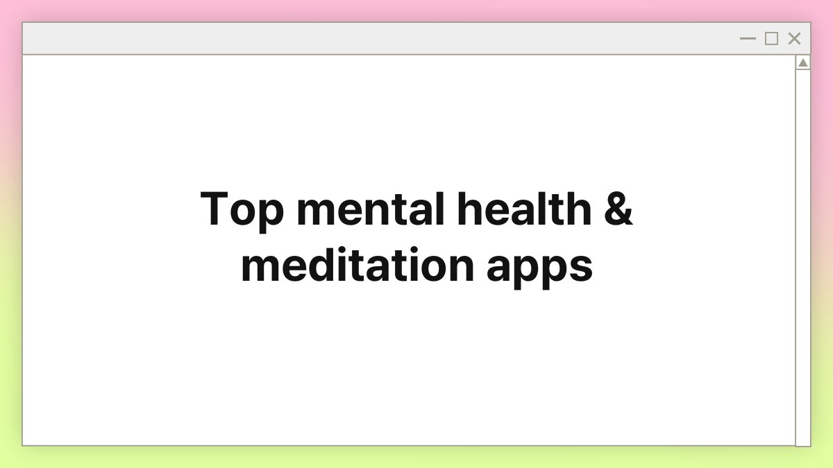 Top mental health & meditation apps 1