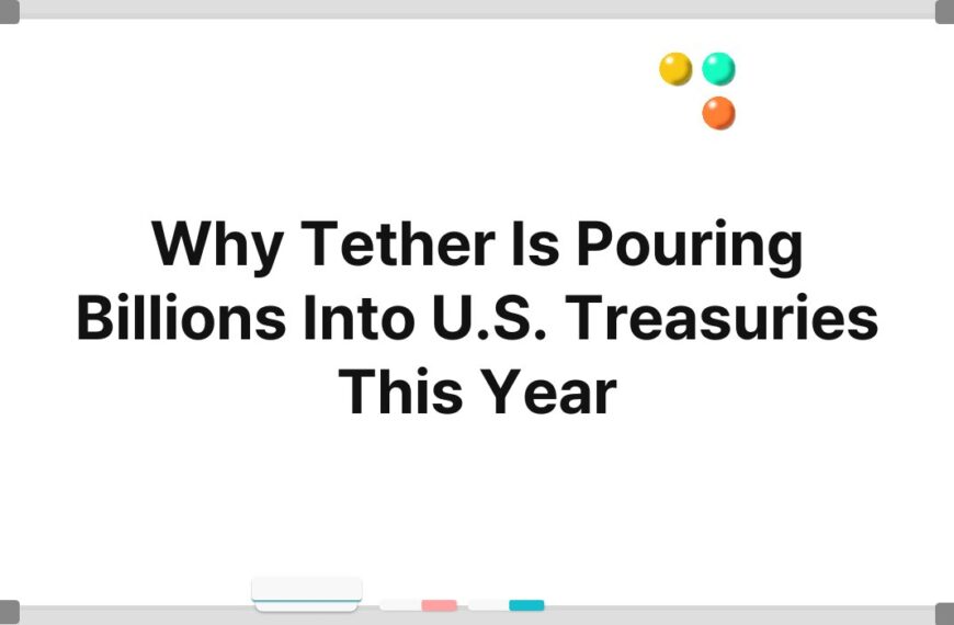 Why Tether Is Pouring Billions Into U.S. Treasuries This Year 6