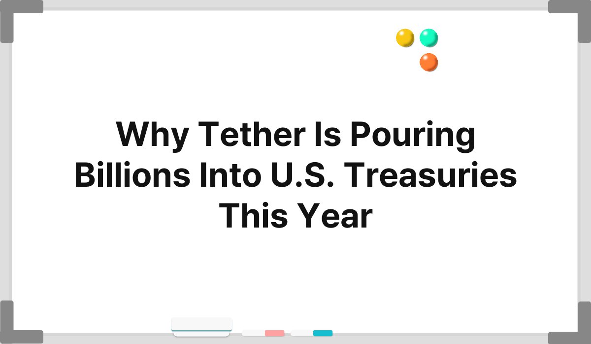 Why Tether Is Pouring Billions Into U.S. Treasuries This Year 1