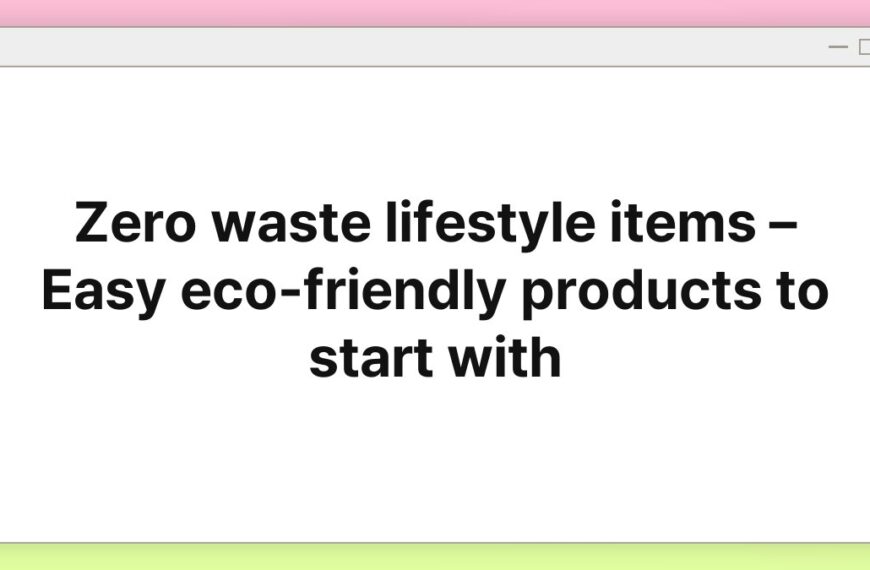 Zero waste lifestyle items – Easy eco-friendly products to start with 3